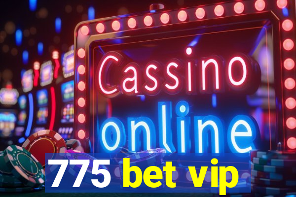 775 bet vip